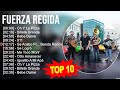 Fuerza Regida 2023 MIX ~ Top 10 Best Songs ~ Greatest Hits ~ Full Album