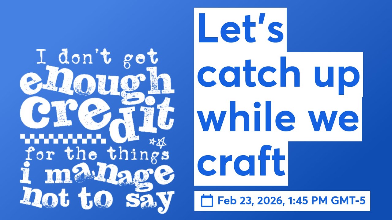 Let's catch up while we craft - YouTube