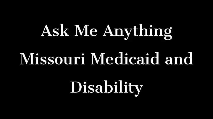 AMA: Missouri Medicaid and Disability