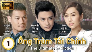 TVB Ông Trùm Tài Chính tập 1/30 | tiếng Việt | Huỳnh Tông Trạch, Từ Tử San, Hồ Định Hân| TVB 2014