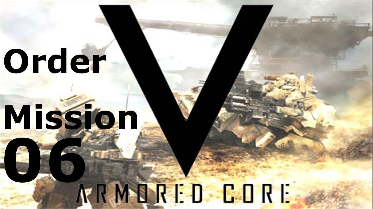 Armored Core V: Order Mission 06