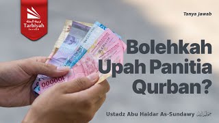 Bolehkah Upah Panitia Qurban? - Ustadz Abu Haidar as-Sundawy حفظه الله