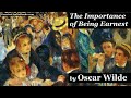 THE IMPORTANCE OF BEING EARNEST by OSCAR WILDE - FULL AudioBook | Greatest Audio Books