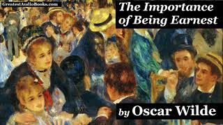 THE IMPORTANCE OF BEING EARNEST by Oscar Wilde 🎧📖 FULL AudioBook | Greatest🌟AudioBooks