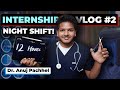 12h night duty work burnout  study  internship vlog 2  anuj pachhel