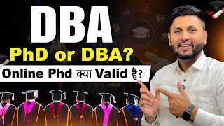 Doctor of Business Administration (DBA) Full Details | DBA vs Phd | Online Phd | Phd Admission 2026