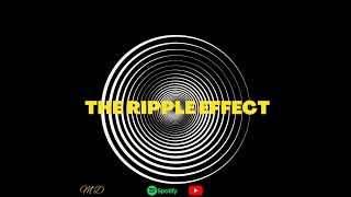 The Ripple Effect- Episode 1