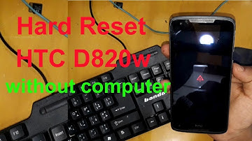 how to hard reset HTC D820w if forgot screan lock