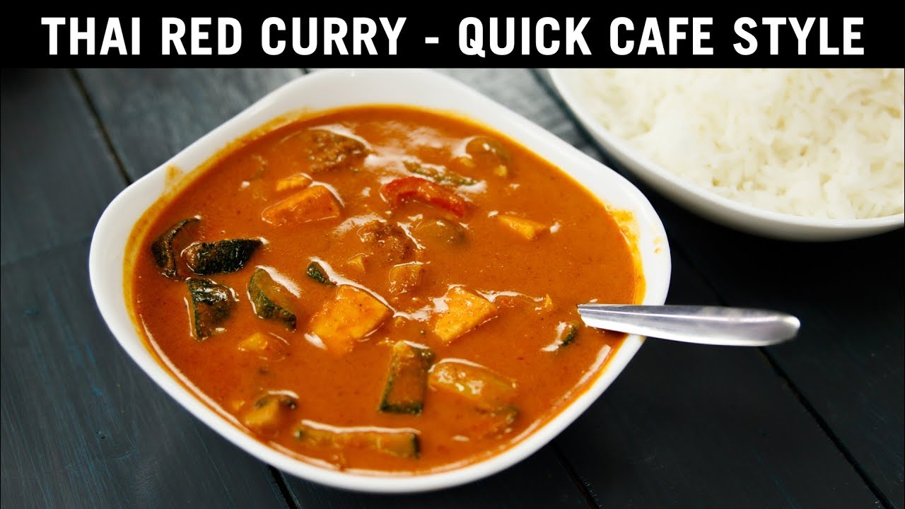 Thai Red Curry - CAFE Style - AUTHENTIC TASTE Easily Recipe - CookingShooking | Yaman Agarwal
