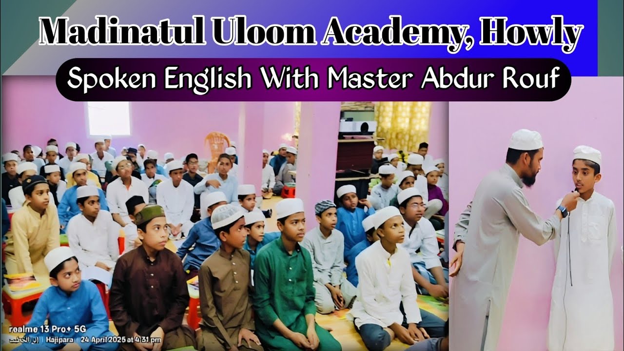 Master Rouf Spoken English With Master Abdur Rouf At Madinatul Uloom Academy, Howly ...