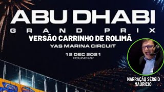 GP ABU DHABI 2021. Versão carrinho de rolimã. Narração Sérgio Maurício. #f1naband #formula1 #f1
