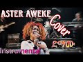 Aster Aweke Instrumental Cover Music ድማሙ