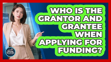 Who Is The Grantor And Grantee When Applying For Funding? - The Startup Growth Hub