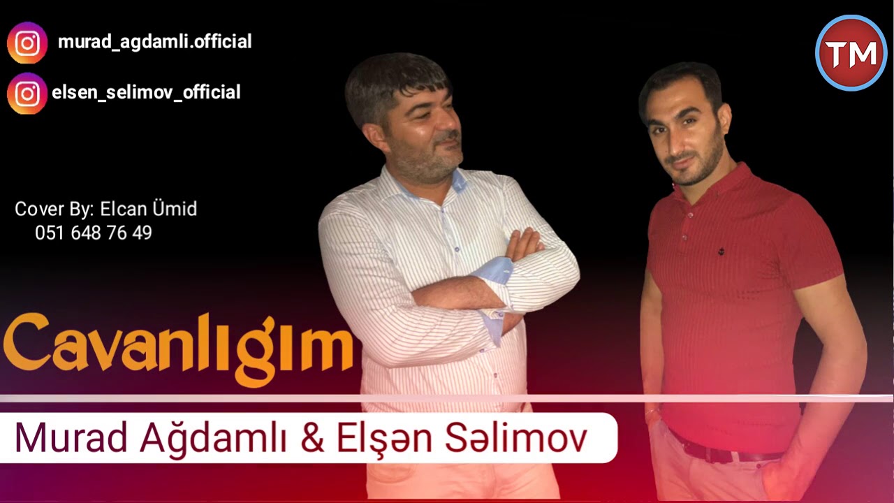 Murad Agdamli ft Elsen Selimov   Cavanligim