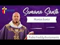 Eucaristía Martes Santo (6:00 pm) / 30 de Marzo 2026  - Padre Freddy Bustamante