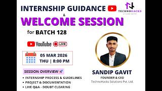 Internship Guidance & Welcome Session | Batch 128 | TechnoHacks Solutions Pvt. Ltd. | Sandip Gavit