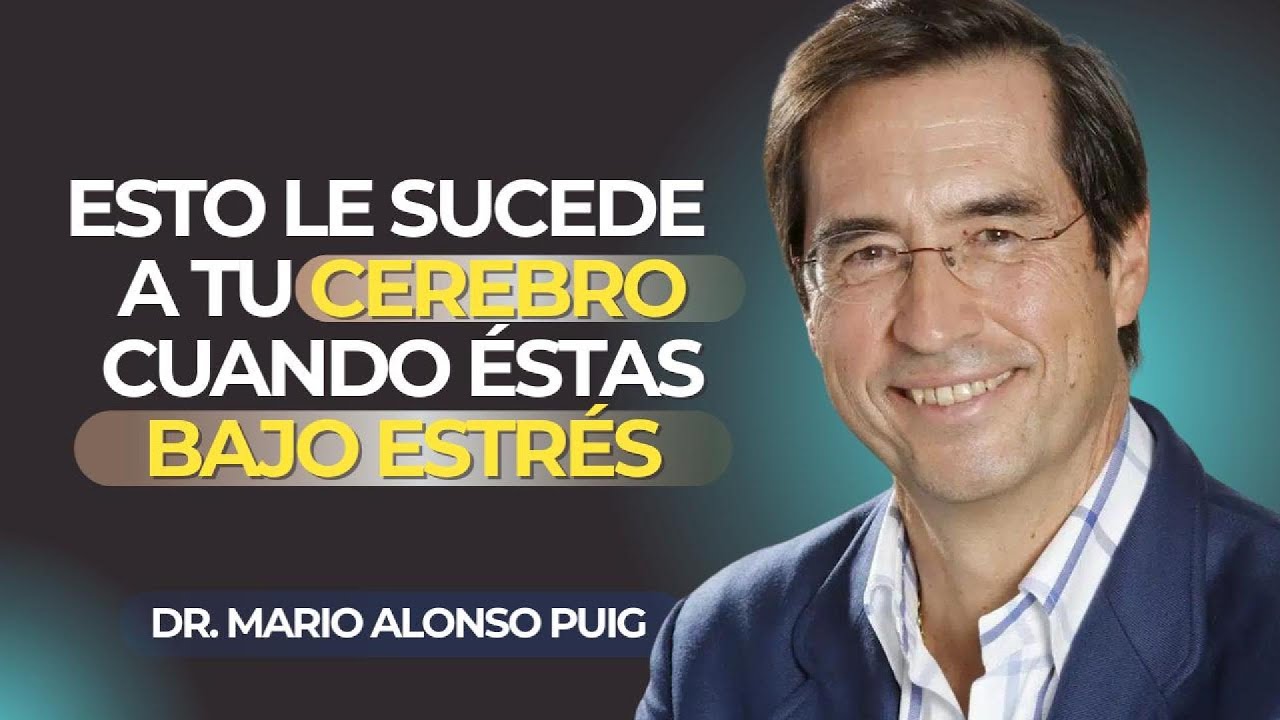Así es cómo el estrés cambia tu cerebro sin que te des cuenta | Mario Alonso Puig