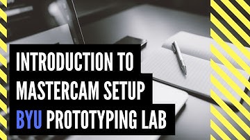 Introduction to MasterCAM Setup