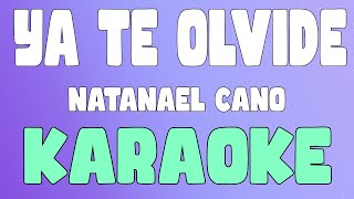 Ya Te Olvide (Karaoke/Instrumental) - Natanael Cano