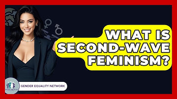 What Is Second-Wave Feminism? - Gender Equality Network