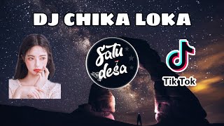 DJ CHIKA LOKA REMIX TERBARU 2020 || FULL BASS VIRAL DI TIKTOK