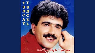 Ne Olur Söyle - Tuncay Tuncel