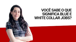 VOCABULARY FOR IELTS: BLUE E WHITE COLLAR JOBS