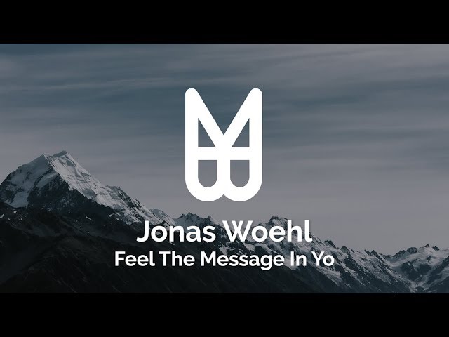 Jonas Woehl - Feel The Message In Yo