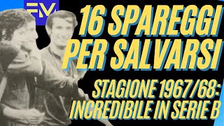 Gli SPAREGGI più PAZZI della storia: 16 PARTITE nella SERIE B 67/68