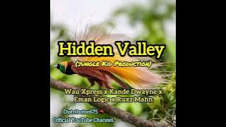 Hidden Valley_-_Wau Xpress x Kande Dwayne x Eman Logic_(JKP)_@Kande_Dwayne_Muzic_Official 