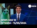 News das 10 - 15/05/2024