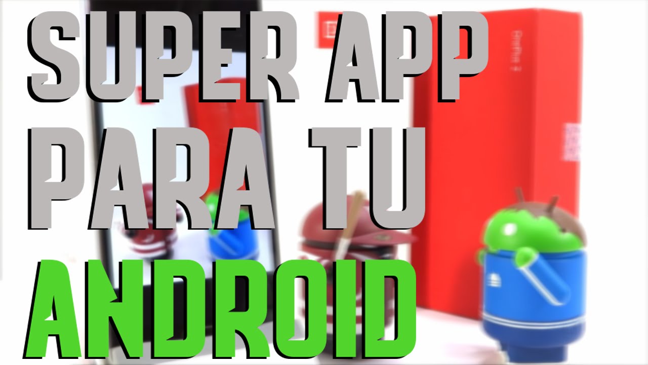 Aplicación para MODIFICAR tu Android ft. GalaxyApps | Android Evolution ...