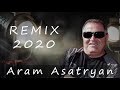 Aram Asatryan - Lavaguyn ergeric Remix Mix 2020 (Գուսան Արամ)
