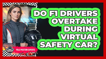 Do F1 Drivers Overtake During Virtual Safety Car?