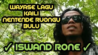 LAGU KAILI TERBARU  || NENTENDE RUONGU BULU || PENYANYI ISWAND RONE