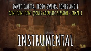 [INSTRUMENTAL] - GONE GONE GONE (TONES ACOUSTIC SESSION ... - David Guetta, Teddy Swims, Tones And I