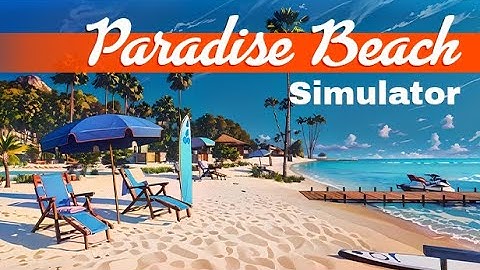 Paradise Beach Simulator: Playtests invitation!