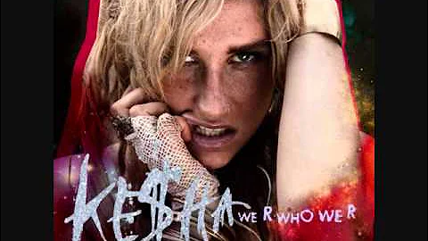 Ke$ha - We R Who We R (HQ)