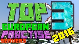 TOP 3 EU MINECRAFT PRACTICE SERVERS! [October 2016]
