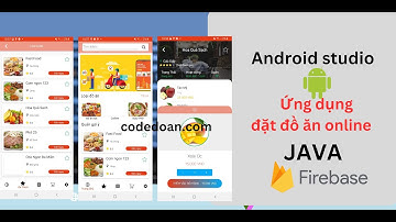 Chia sẻ code ứng dụng đặt đồ ăn online - csdl firebase - Android Studio