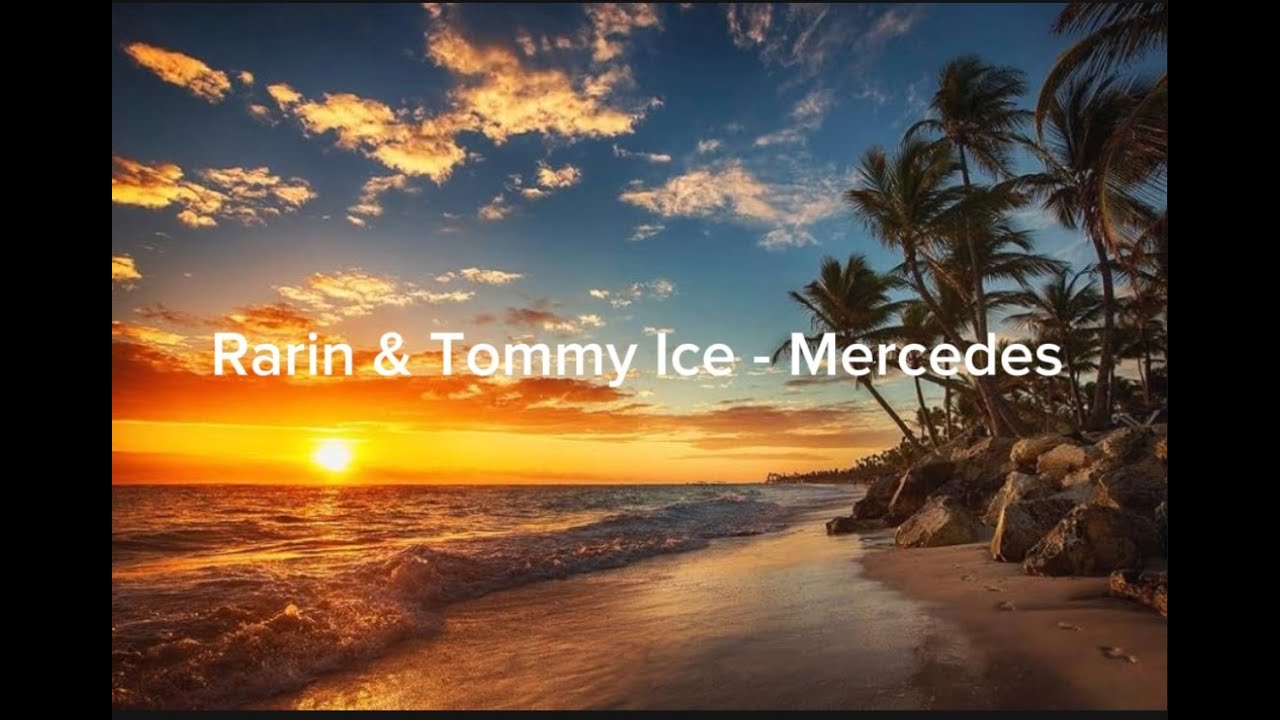 Mercedes Rarin Rarin & Tommy Ice - Mercedes (lyrics) - YouTube