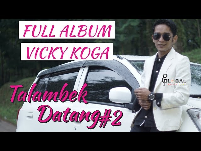 (HD) VICKY KOGA FULL ALBUM TALAMBEK DATANG2 ( Official Music Video) class=