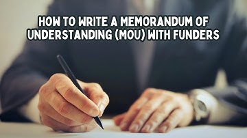 How to Write a Memorandum of Understanding (MOU) with Funders