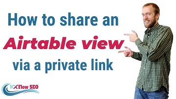 How to share an Airtable view via a private link | Airtable tutorial