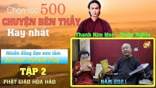 500 Chuyện Bên Thầy chọn lọc 2021 hay nhất - Thanh Kim Huệ \& Thiện Nghĩa [ TẬP 2 ]