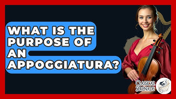 What Is The Purpose Of An Appoggiatura? - Classical Serenade