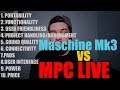 MPC LIVE VS MASCHINE MK3 - Honest Review/Opinions