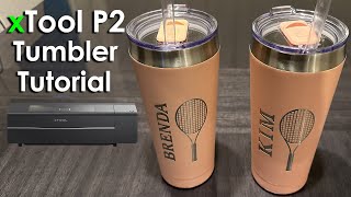 xTool P2 | StepByStep guide to Tumbler Engraving | Ra2 Pro