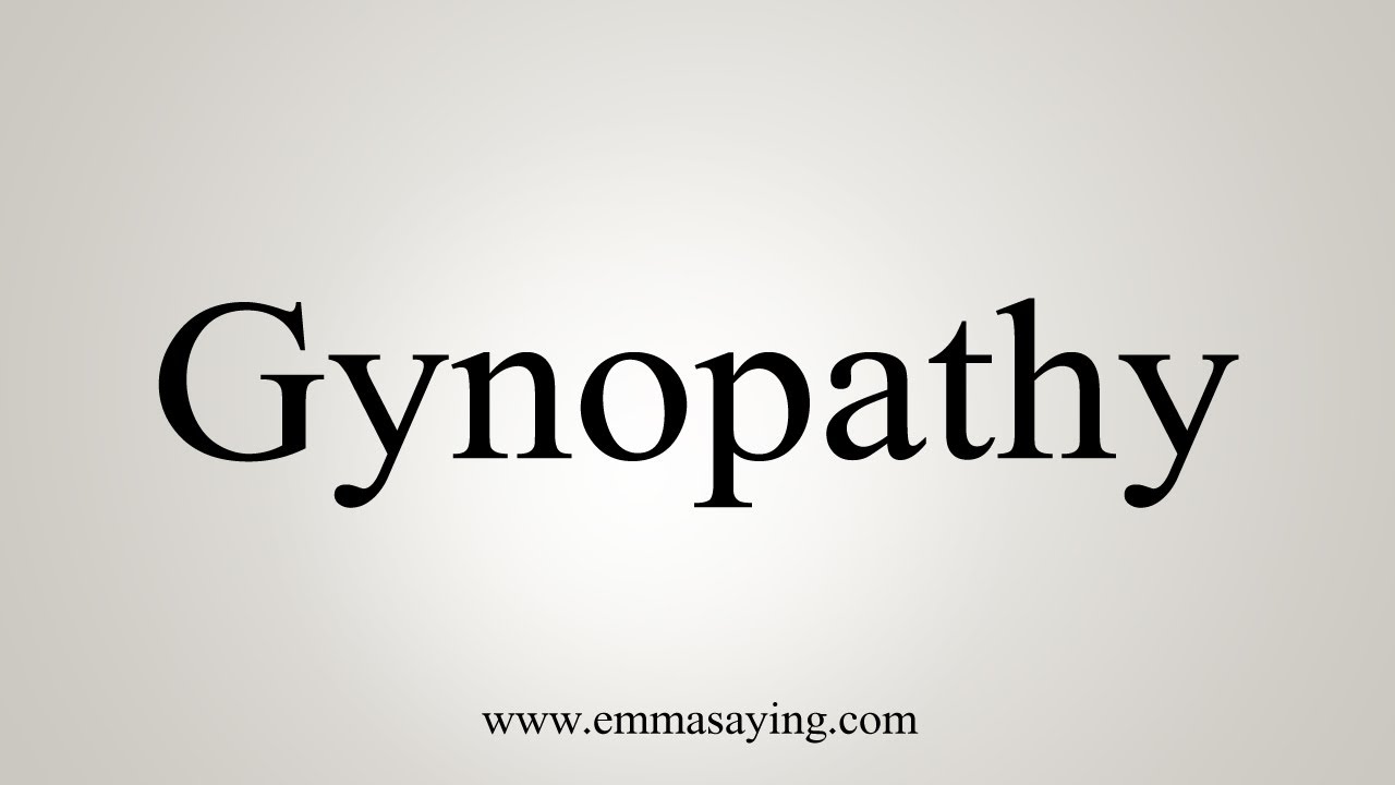 How To Say Gynopathy - YouTube