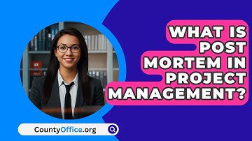 What Is Post Mortem In Project Management? - CountyOffice.org
